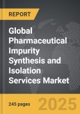 Pharmaceutical Impurity Synthesis and Isolation Services - Global Strategic Business Report- Product Image