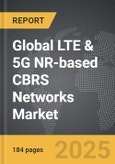 LTE & 5G NR-based CBRS Networks - Global Strategic Business Report- Product Image
