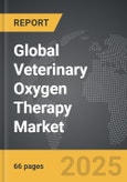 Veterinary Oxygen Therapy - Global Strategic Business Report- Product Image