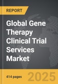 Gene Therapy Clinical Trial Services - Global Strategic Business Report- Product Image