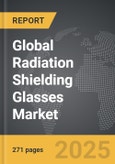 Radiation Shielding Glasses - Global Strategic Business Report- Product Image