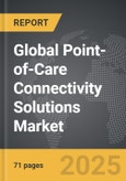 Point-of-Care Connectivity Solutions - Global Strategic Business Report- Product Image