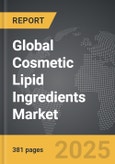 Cosmetic Lipid Ingredients - Global Strategic Business Report- Product Image