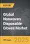 Nonwoven Disposable Gloves - Global Strategic Business Report - Product Image
