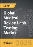 Medical Device Leak Testing - Global Strategic Business Report- Product Image