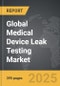 Medical Device Leak Testing - Global Strategic Business Report - Product Image