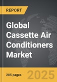 Cassette Air Conditioners - Global Strategic Business Report- Product Image