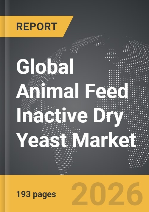 Animals Inactive Animal Feed Inactive Dry Yeast - Global Strategic Business Report