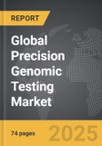 Precision Genomic Testing - Global Strategic Business Report- Product Image