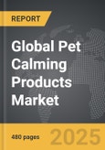Pet Calming Products - Global Strategic Business Report- Product Image