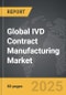 IVD Contract Manufacturing - Global Strategic Business Report - Product Image