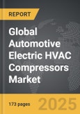 Automotive Electric HVAC Compressors - Global Strategic Business Report- Product Image