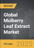 Mulberry Leaf Extract - Global Strategic Business Report- Product Image