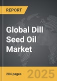 Dill Seed Oil - Global Strategic Business Report- Product Image