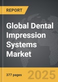 Dental Impression Systems - Global Strategic Business Report- Product Image