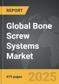 Bone Screw Systems - Global Strategic Business Report- Product Image