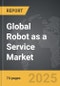 Robot as a Service - Global Strategic Business Report - Product Image