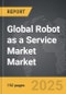 Robot as a Service Market - Global Strategic Business Report - Product Thumbnail Image