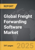 Freight Forwarding Software - Global Strategic Business Report- Product Image