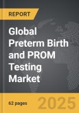 Preterm Birth and PROM Testing - Global Strategic Business Report- Product Image