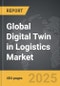 Digital Twin in Logistics - Global Strategic Business Report - Product Image