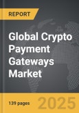 Crypto Payment Gateways - Global Strategic Business Report- Product Image