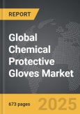 Chemical Protective Gloves - Global Strategic Business Report- Product Image