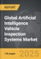 Artificial Intelligence Vehicle Inspection Systems - Global Strategic Business Report - Product Thumbnail Image