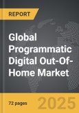 Programmatic Digital Out-Of-Home - Global Strategic Business Report- Product Image