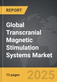 Transcranial Magnetic Stimulation Systems - Global Strategic Business Report- Product Image