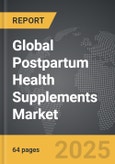 Postpartum Health Supplements - Global Strategic Business Report- Product Image