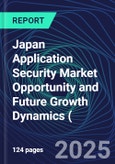 Japan Application Security Market Opportunity and Future Growth Dynamics (Databook) - Market Size and Forecast, Spend Analysis by Industry, Security Type, Deployment, and Enterprise Size - Q1 2025 Update- Product Image