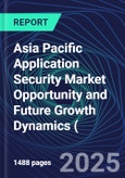 Asia Pacific Application Security Market Opportunity and Future Growth Dynamics (Databook) - Market Size and Forecast, Spend Analysis by Industry, Security Type, Deployment, and Enterprise Size - Q1 2025 Update- Product Image