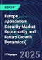 Europe Application Security Market Opportunity and Future Growth Dynamics (Databook) - Market Size and Forecast, Spend Analysis by Industry, Security Type, Deployment, and Enterprise Size - Q1 2025 Update - Product Image