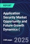 Application Security Market Opportunity and Future Growth Dynamics (Databook) - Market Size and Forecast, Spend Analysis by Industry, Security Type, Deployment, and Enterprise Size - Q1 2025 Update - Product Image