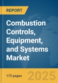 Combustion Controls, Equipment, and Systems Market Report 2025- Product Image