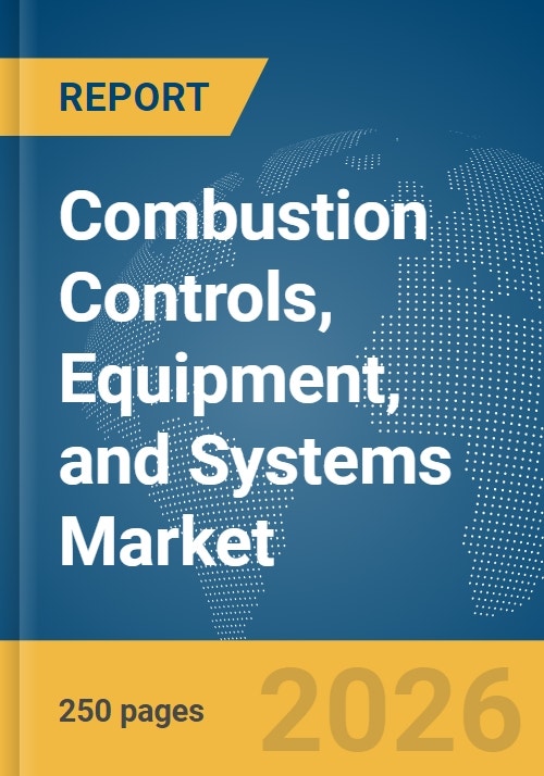 Combustion Controls, Equipment, and Systems Market Report 2026