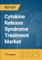 Cytokine Release Syndrome Treatment Market Report 2025 - Product Thumbnail Image