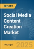 Social Media Content Creation Market Report 2025- Product Image