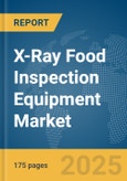 X-Ray Food Inspection Equipment Market Report 2025- Product Image