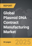 Plasmid DNA Contract Manufacturing - Global Strategic Business Report- Product Image
