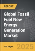 Fossil Fuel New Energy Generation - Global Strategic Business Report- Product Image