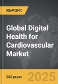 Digital Health for Cardiovascular - Global Strategic Business Report- Product Image