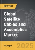 Satellite Cables and Assemblies - Global Strategic Business Report- Product Image