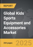 Kids Sports Equipment and Accessories - Global Strategic Business Report- Product Image