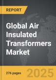 Air Insulated Transformers - Global Strategic Business Report- Product Image