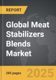 Meat Stabilizers Blends - Global Strategic Business Report- Product Image