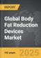 Body Fat Reduction Devices - Global Strategic Business Report - Product Image