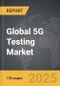 5G Testing - Global Strategic Business Report - Product Thumbnail Image