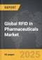 RFID in Pharmaceuticals - Global Strategic Business Report - Product Thumbnail Image